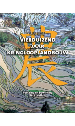 Vierduizend jaar kringlooplandbouw.