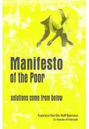 A Manifesto of the Poor  - Solutions Come From Below