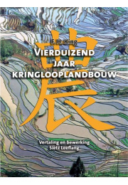 Vierduizend jaar kringlooplandbouw.